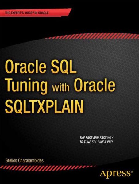 Oracle Sql Tuning With Oracle Sqltxplain 1st Edition Stelios Charalambides