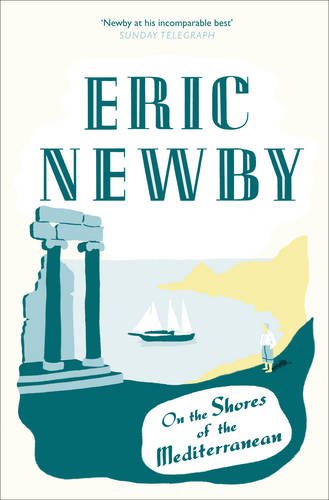 On The Shores Of The Mediterranean Eric Newby