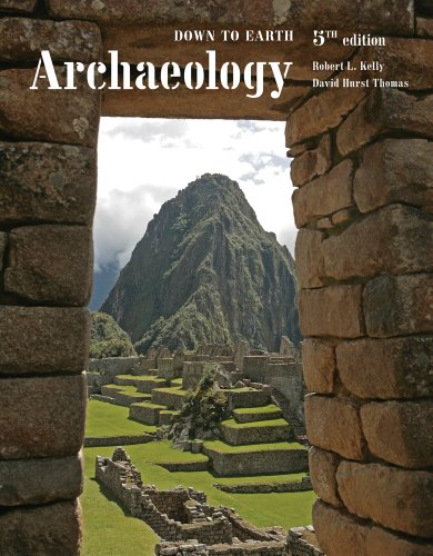 Archaeology Down To Earth 5th Edition Robert L Kelly David Hurst Thomas
