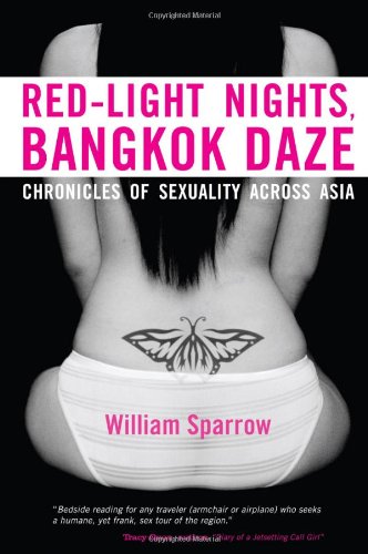 Redlight Nights Bangkok Days Chronicles Of Sexuality Across Asia William Sparrow