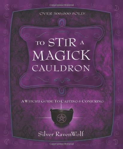 To Stir A Magick Cauldron 1st Edition 3rd Printing Silver Ravenwolf