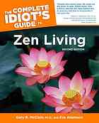 The Complete Idiots Guide To Zen Living 1st Edition Gary R Mcclain