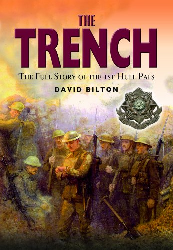 The Trench The Full Story Of The 1st Hull Pals David Bilton