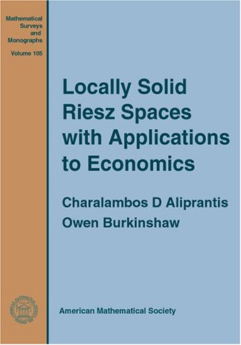 Locally Solid Riesz Spaces With Applications To Economics 2nd Edition Charalambos D Aliprantis