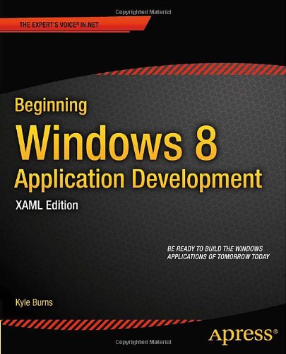 Beginning Windows 8 Application Development Xaml Edition 1st Edition Kyle Burns