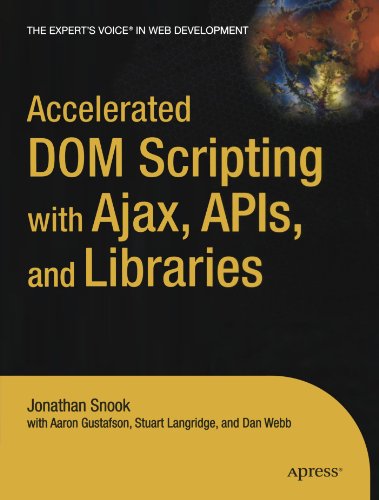 Accelerated Dom Scripting With Ajax Apis And Libraries 1st Edition Aaron Gustafson