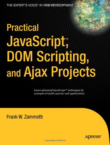 Practical Javascript Dom Scripting And Ajax Projects 1st Edition Frank Zammetti