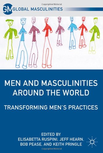 Men And Masculinities Around The World Transforming Mens Practices Keith Pringle