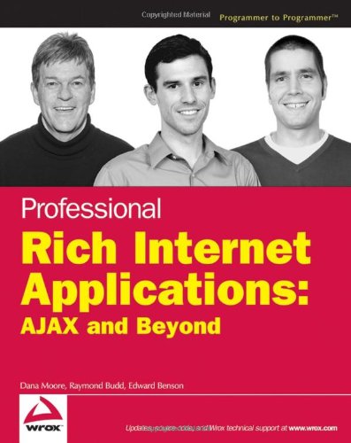 Professional Rich Internet Applications Ajax And Beyond 1st Edition Dana Moore
