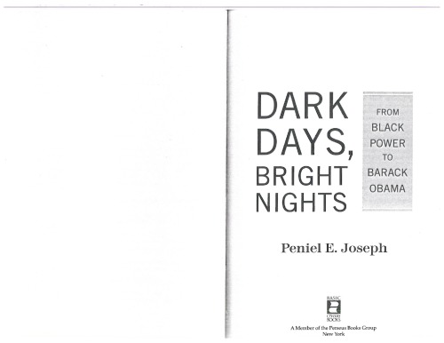 Dark Days Bright Nights From Black Power To Barack Obama Joseph