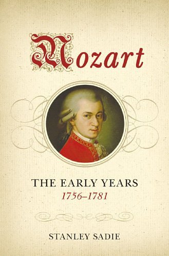 Mozart The Early Years 17561781 Stanley Sadie