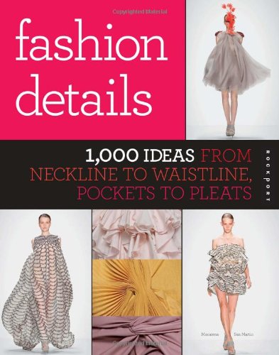 Fashion Details 1000 Ideas From Neckline To Waistline Pockets To Pleats Macarena San Martin