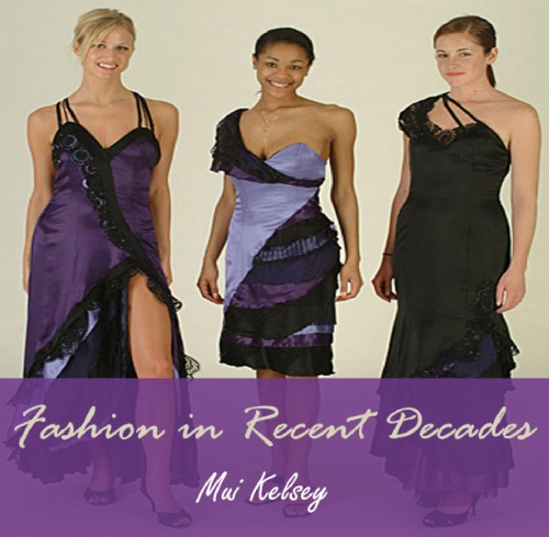 Fashion In Recent Decades Mui Kelsey