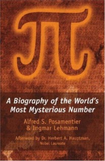 Pi A Biography Of The Worlds Most Mysterious Number Alfred S Posamentier