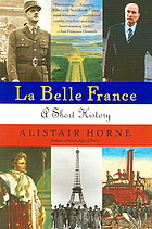 La Belle France A Short History Alistair Horne