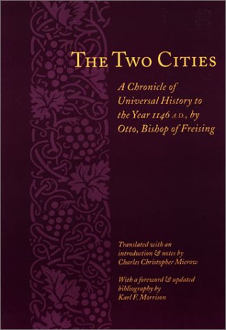 The Two Cities Otto Bishop Of Freising Charles C Mierow Karl F Morrison