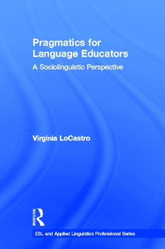 Pragmatics For Language Educators A Sociolinguistic Perspective Virginia Locastro