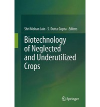 Biotechnology Of Neglected And Underutilized Crops 1st Edition Eulogio De La Cruz Torres