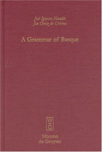 Incomplete A Grammar Of Basque Jose Ignacio Hualde Jon Ortiz De Urbina