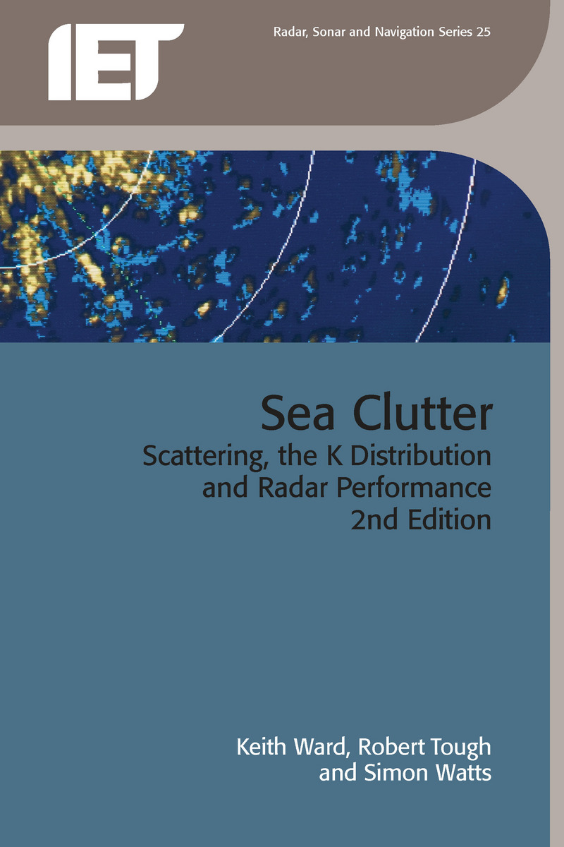 Sea Clutter Scattering The K Distribution And Radar Performance 2nd Keith Ward