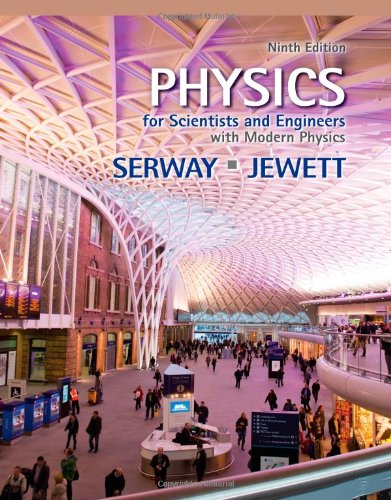 Physics For Scientists And Engineers With Modern Physics 9th Edition Raymond A Serway