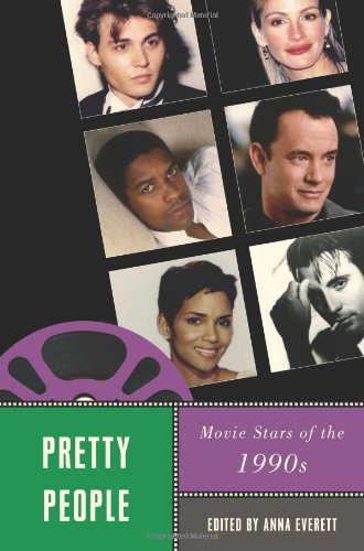 Pretty People Movie Stars Of The 1990s Anna Everett Murray Pomerance