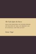 The Calm Before The Storm Selected Writings Of Itamar Singer On The End Of The Late Bronze Age In Anatolia And The Levant Itamar Singer