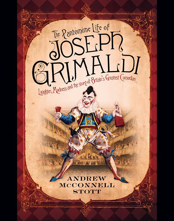 The Pantomime Life Of Joseph Grimald Andrew Mcconnell Scott Scott