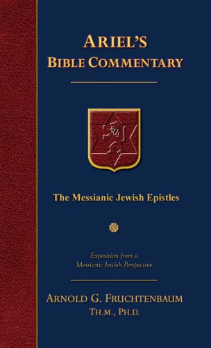 The Messianic Jewish Epistles Hebrews James First Peter Second Peter Jude 1st Arnold G Fruchtenbaum