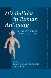Disabilities In Roman Antiquity Disparate Bodies A Capite Ad Calcem Christian Laes