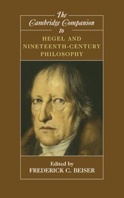 The Cambridge Companion To Hegel And Nineteenthcentury Philosophy 1st Edition Frederick C Beiser