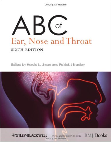 Abc Of Ear Nose And Throat 6th Edition Harold S Ludman Patrick J Bradley