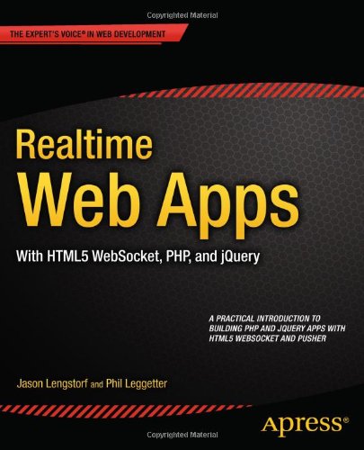 Realtime Web Apps With Html5 Websocket Php And Jquery 1st Edition Jason Lengstorf