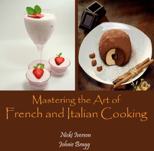 Mastering The Art Of French And Italian Cooking Nicki Iverson