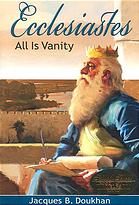 Ecclesiastes All Is Vanity Jacques Doukhan
