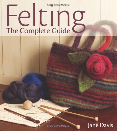 Felting The Complete Guide Spi Jane Davis