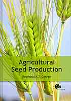Agricultural Seed Production Raymond A T George