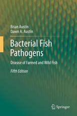 Bacterial Fish Pathogens Disease Of Farmed And Wild Fish 5th Edition Brian Austin