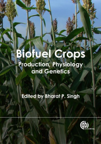 Biofuel Crops Production Physiology And Genetics New Ed Bharat P Singh
