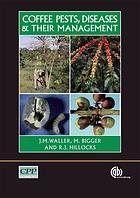 Coffee Pests Diseases And Their Management J M Waller M Bigger