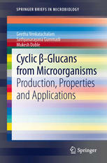 Cyclic Glucans From Microorganisms Production Properties And Applications 1st Edition Geetha Venkatachalam