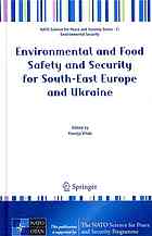 Environmental And Food Safety And Security For Southeast Europe And Ukraine 1st Edition Hami Alpas