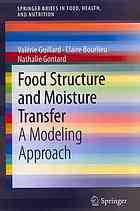 Food Structure And Moisture Transfer A Modeling Approach 1st Edition Valrie Guillard