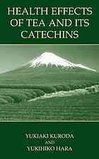 Health Effects Of Tea And Its Catechins 1st Edition Yukiaki Kuroda