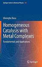 Homogeneous Catalysis With Metal Complexes Fundamentals And Applications 1st Edition Gheorghe Duca Auth