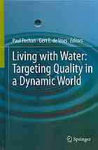 Living With Water Targeting Quality In A Dynamic World 1st Edition Paul Pechan