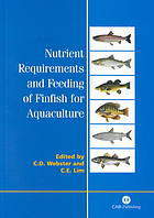 Nutrient Requirements And Feeding Of Finfish For Aquaculture Carl D Webster Chhorn Lim