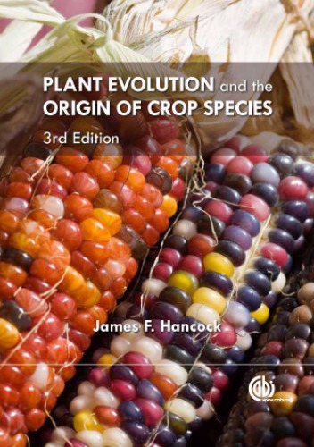 Plant Evolution And The Origin Of Crop Species 3rd Edition 3rd Ed James F Hancock