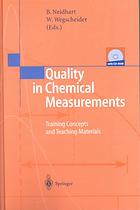 Quality In Chemical Measurements Training Concepts And Teaching Materials Bernd Neidhart Wolfhard Wegscheider