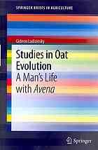 Studies In Oat Evolution A Mans Life With Avena 1st Edition Gideon Ladizinsky Auth